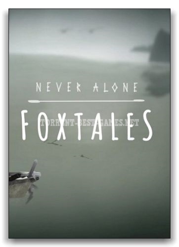 Never Alone - Foxtales (2015) PC | RePack от XLASER