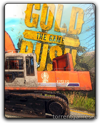 Gold Rush: The Game [v 1.4.3.9250 + DLC] (2017) PC | RePack by R.G. Catalyst