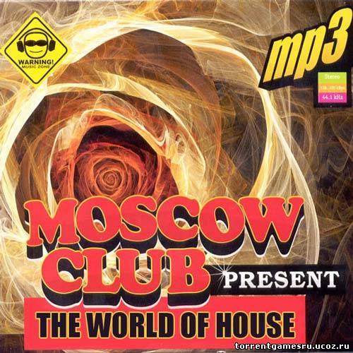 Сборник - Moscow Club Present - The World Of House (2011) MP3 Скачать торрент