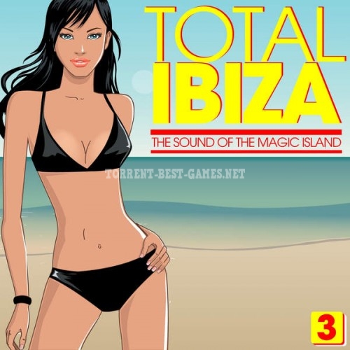VA - Total Ibiza - The Sound Of The Magic Island, Vol. 3 (2014) MP3